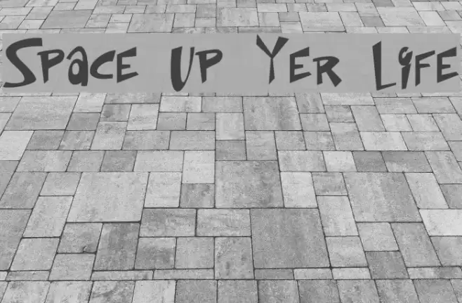 Space Up Yer Life Font examples