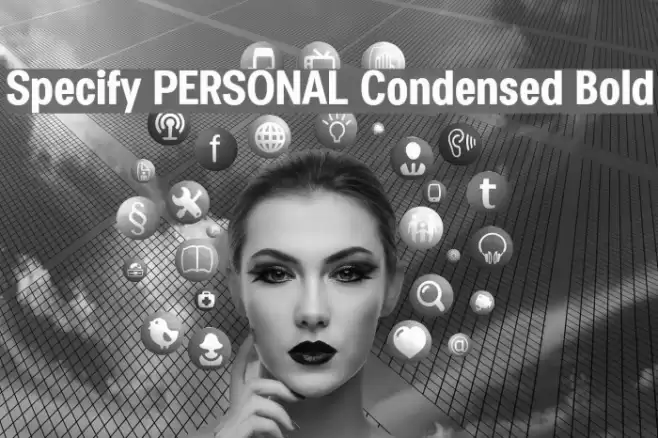 Specify PERSONAL Condensed Bold Font examples