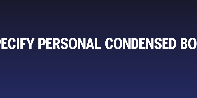 Specify PERSONAL Condensed Bold Social Header