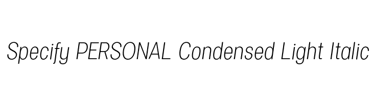 Specify PERSONAL Condensed Light Italic Font