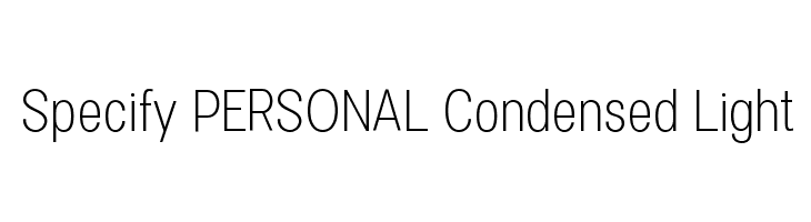 Specify PERSONAL Condensed Light  免费字体下载