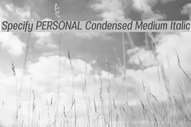 Specify PERSONAL Condensed Medium Italic Font examples