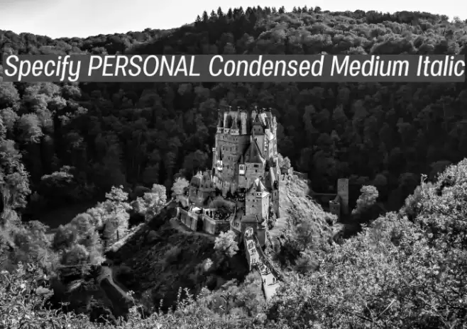 Specify PERSONAL Condensed Medium Italic Font examples
