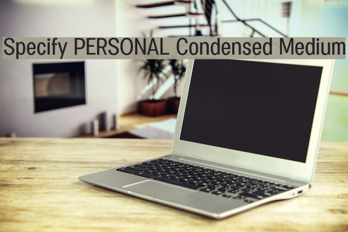 Specify PERSONAL Condensed Medium Font examples