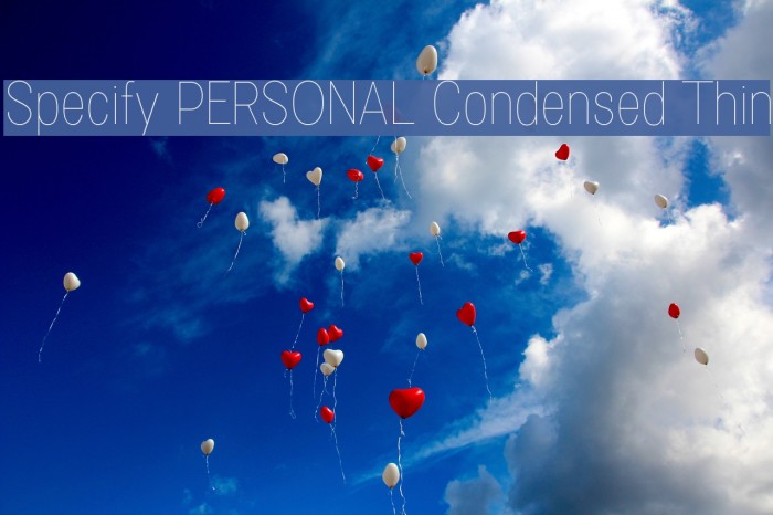 Specify PERSONAL Condensed Thin Font examples