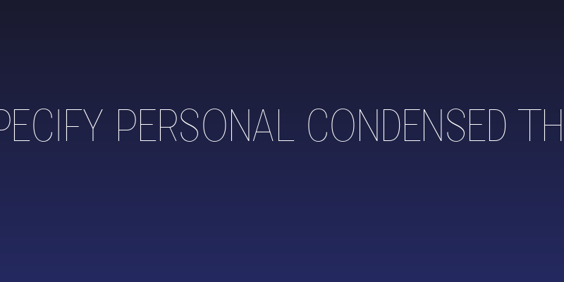 Specify PERSONAL Condensed Thin Social Header