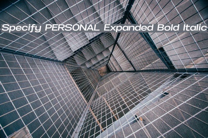 Specify PERSONAL Expanded Bold Italic Font examples