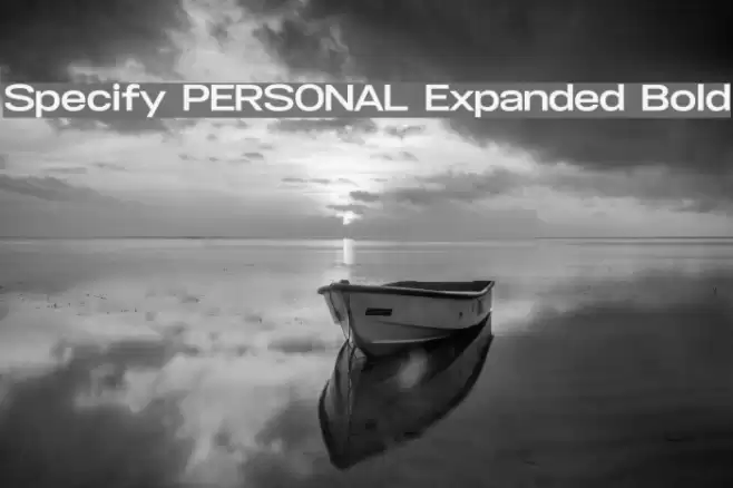 Specify PERSONAL Expanded Bold Font examples
