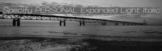 Specify PERSONAL Expanded Light Italic Font examples