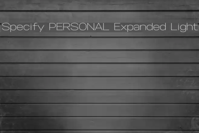 Specify PERSONAL Expanded Light Font examples