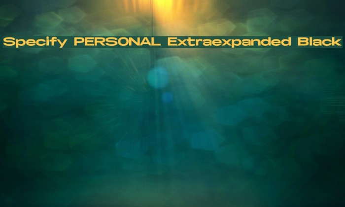 Specify PERSONAL Extraexpanded Black Font examples
