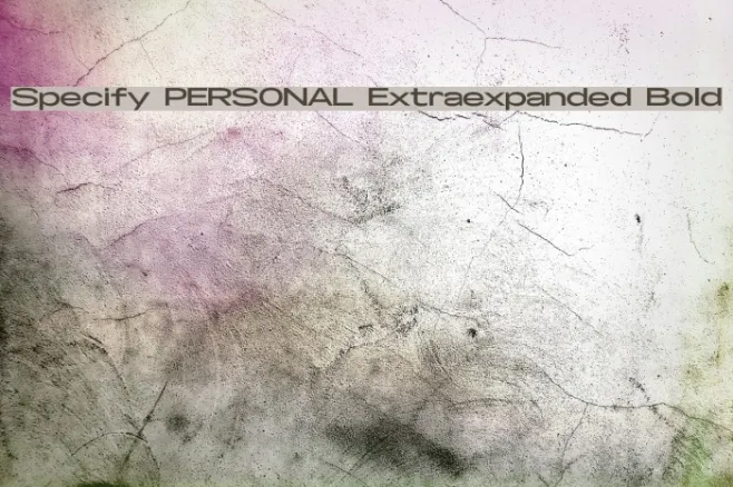 Specify PERSONAL Extraexpanded Bold Example 2