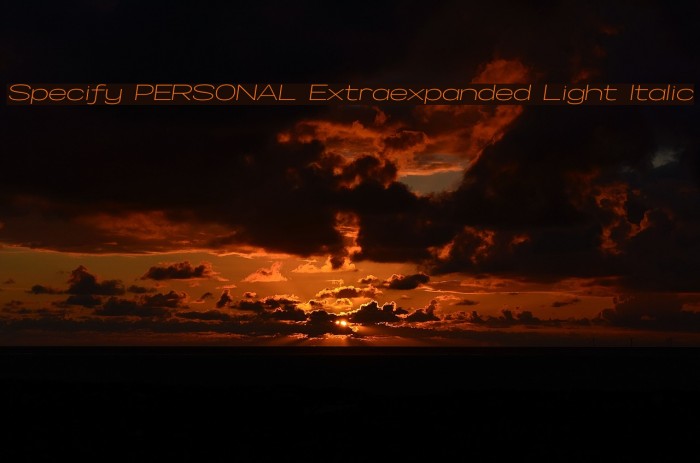 Specify PERSONAL Extraexpanded Light Italic Font examples
