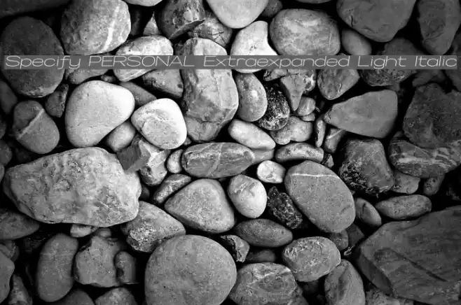 Specify PERSONAL Extraexpanded Light Italic Font examples