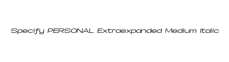Specify PERSONAL Extraexpanded Medium Italic  Free Fonts Download