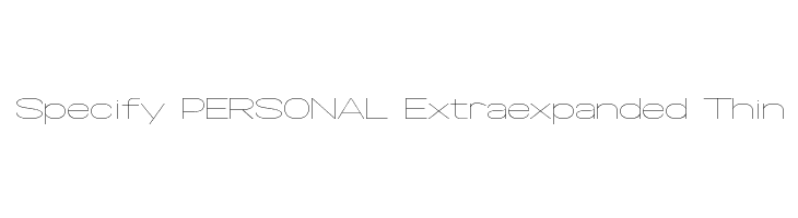 Specify PERSONAL Extraexpanded Thin  नि: शुल्क फ़ॉन्ट्स डाउनलोड