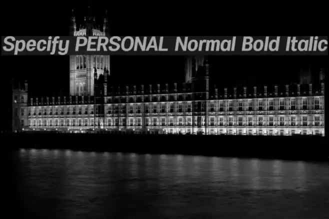 Specify PERSONAL Normal Bold Italic 字体 examples