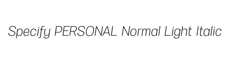 Specify PERSONAL Normal Light Italic Font