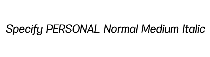Specify PERSONAL Normal Medium Italic Font