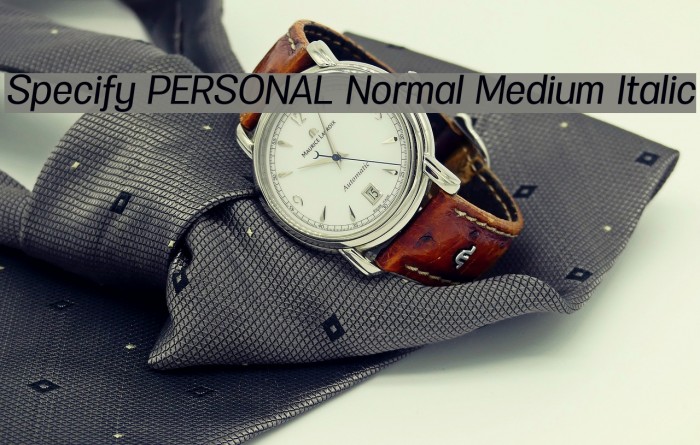 Specify PERSONAL Normal Medium Italic Font examples
