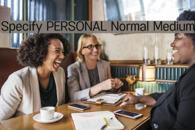 Specify PERSONAL Normal Medium Example 3