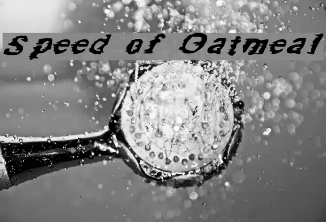 Speed of Oatmeal Font examples