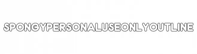 Spongy PERSONAL USE ONLY Outline  Free Fonts Download