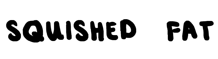 SQUISHED + FAT  Fuentes Gratis Descargar