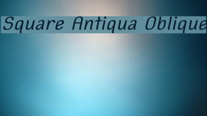 Square Antiqua Oblique Font examples