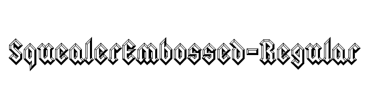 SquealerEmbossed-Regular Font
