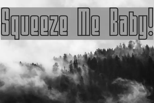 Squeeze Me Baby! Font examples