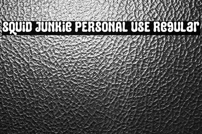 Squid Junkie PERSONAL USE Regular Example 3