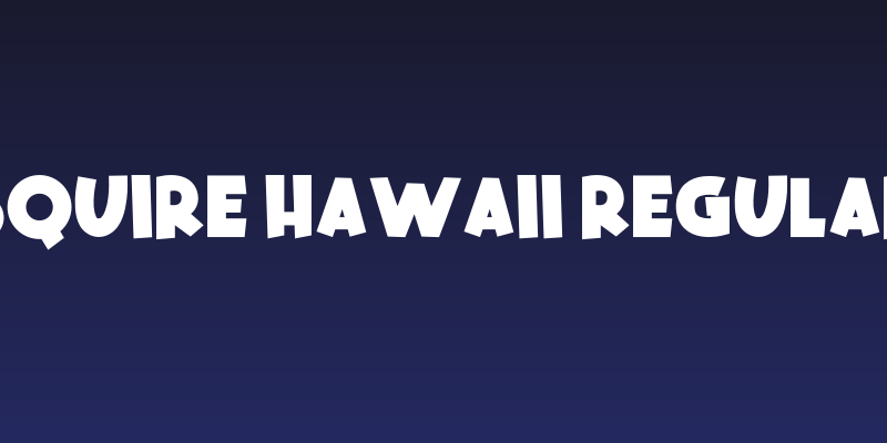 Squire Hawaii Regular Social Header