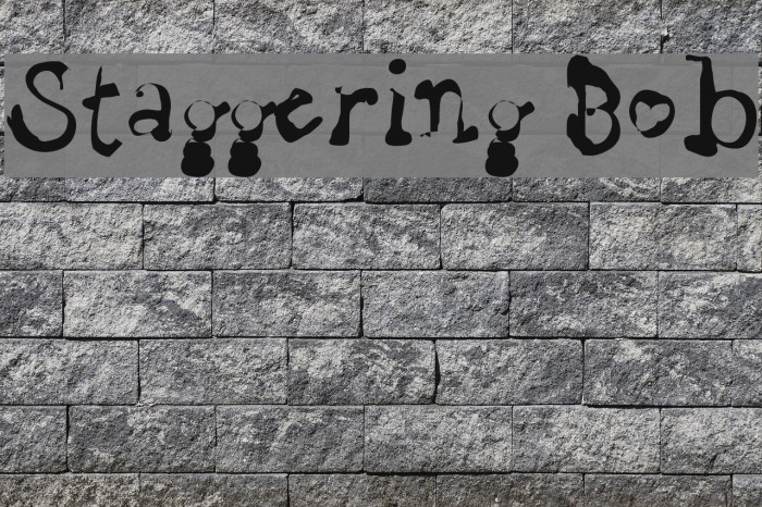 Staggering Bob Font examples