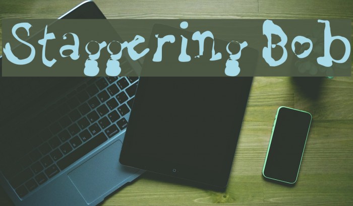 Staggering Bob Font examples