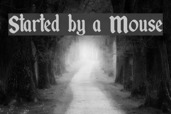 Started by a Mouse Font examples
