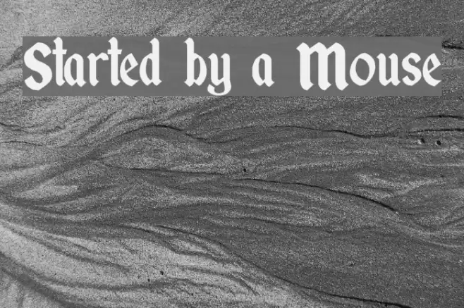 Started by a Mouse Font examples
