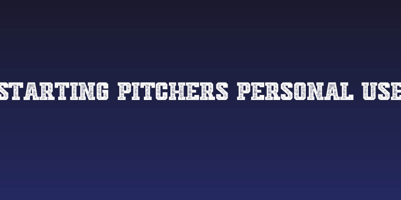 Starting Pitchers Personal Use Social Header