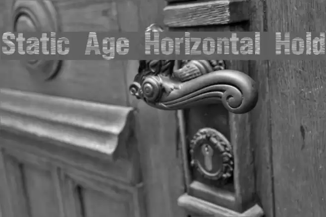 Static Age Horizontal Hold Schriftart examples