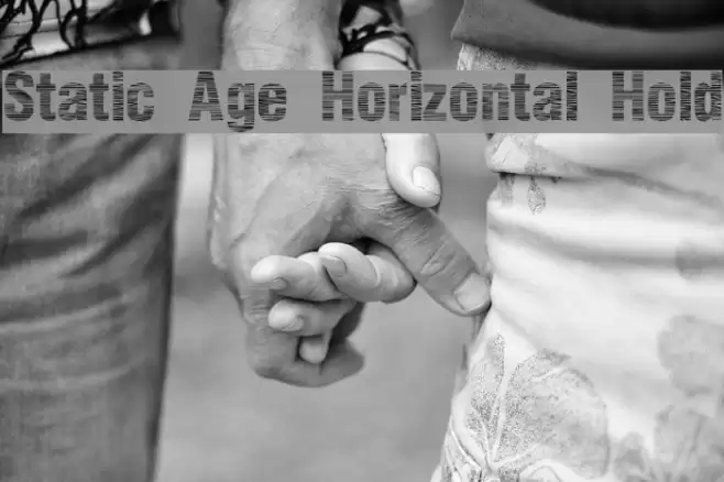 Static Age Horizontal Hold Schriftart examples