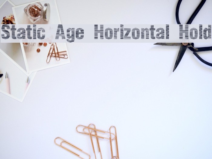 Static Age Horizontal Hold Font examples
