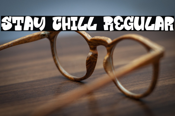 Stay Chill Regular Шрифта examples