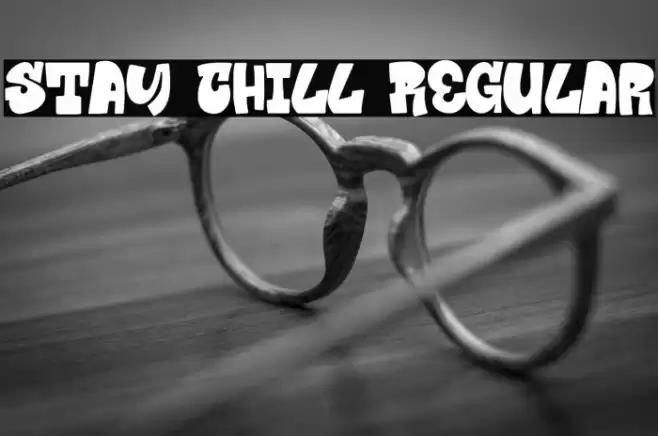 Stay Chill Regular Font examples