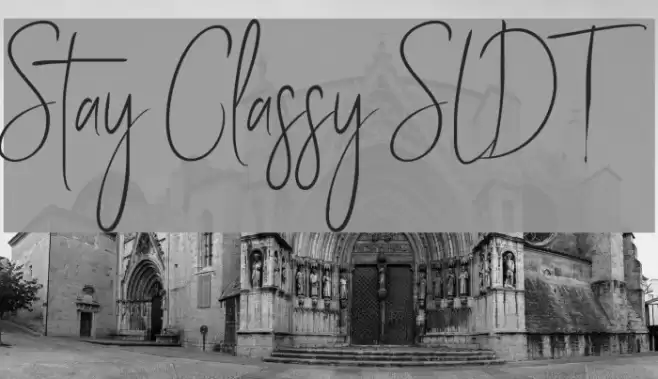 Stay Classy SLDT Font examples