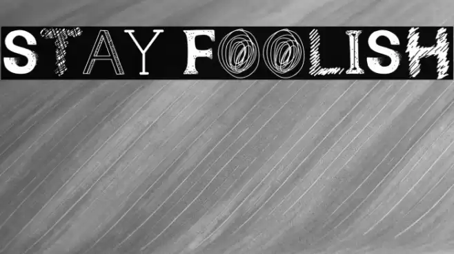 Stay Foolish フォント examples