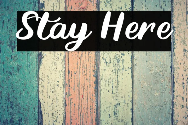 Stay Here Example 1