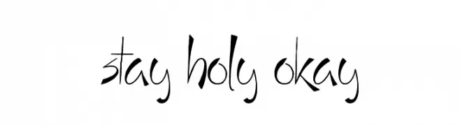 Stay Holy Okay  Frei Schriftart Herunterladen