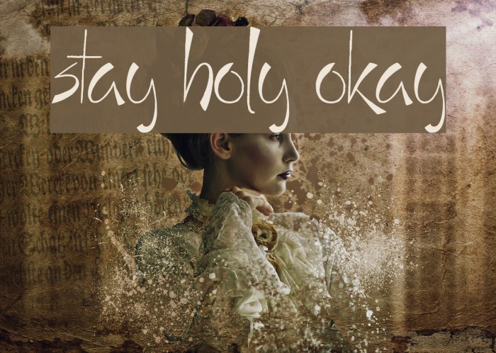 Stay Holy Okay Font examples