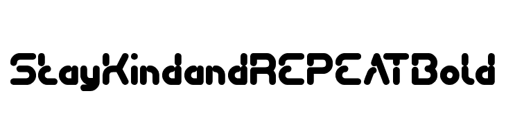 Stay Kind and REPEAT Bold  フリーフォントのダウンロード