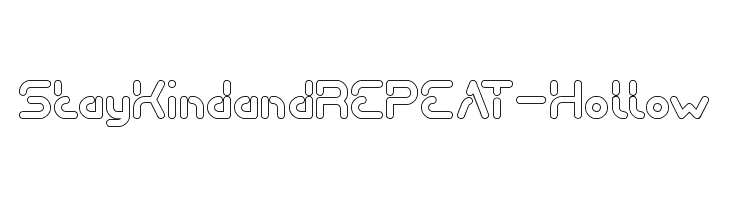 Stay Kind and REPEAT-Hollow  Free Fonts Download